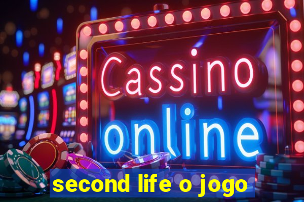 second life o jogo